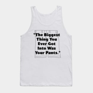 Your Pants Tank Top